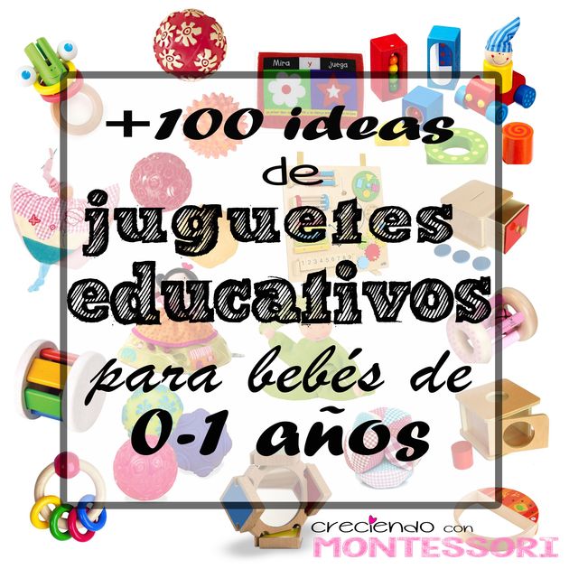 Más de 100 Ideas de Juguetes Educativos para bebés de 0 a 1 años